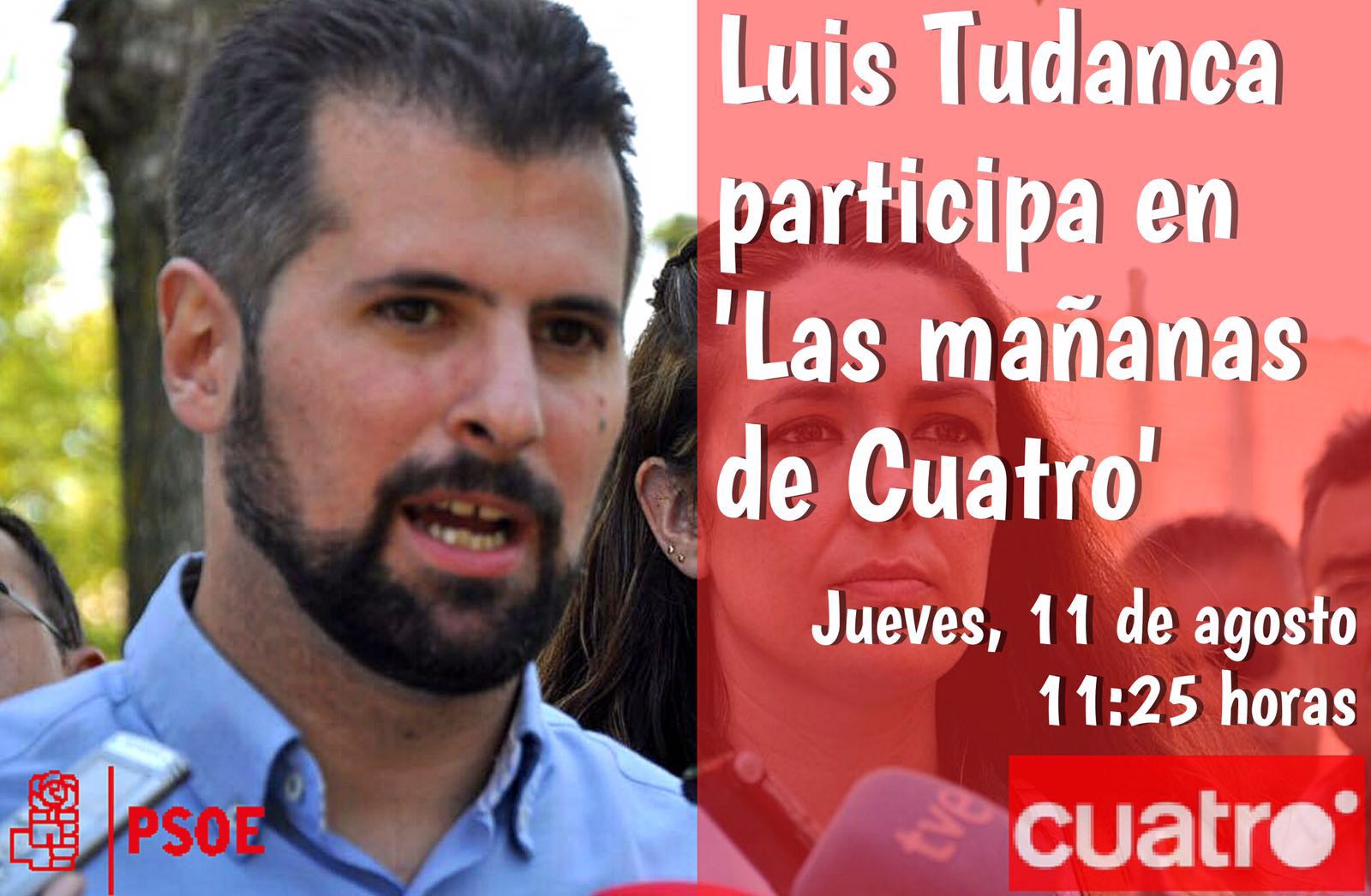 <strong>PSOE-CyL. Luis Tudanca en "Las Ma&ntilde;anas de Cuatro". Jueves 11-08-16 a 11.25 h.</strong>