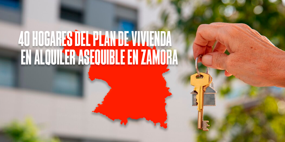 El Gobierno de España moviliza 40 hogares del Plan de Vivienda en alquiler asequible en Zamora El Gobierno de España moviliza 40 hogares del Plan de Vivienda en alquiler asequible en Zamora